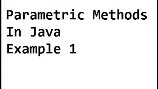 35.Parametric Methods in Java Example 1