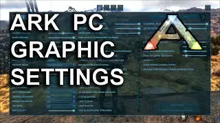 How to Make Ark Survival Evolved Run Better on PC - Graphic Settings