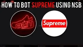 How to bot Supreme with NikeShoeBot (NSB)