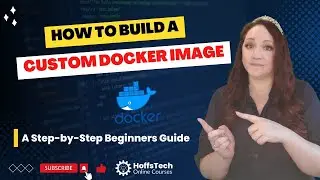 How to Build a Custom Docker Image: A Step by Step Guide | Docker Tutorial