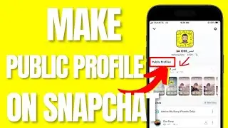 How to Make Snapchat Public Profile Updated (2024) |  Make Public Profile on Snapchat [EASY]