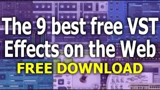 The 9 Best FREE VST Effects on the Web today (with LINKS)