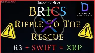 Ripple/XRP-BRICS & Ripple To The Rescue