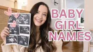 Baby Girl Names I Love and MIGHT Be Using 2024 | Classic + Unique Names