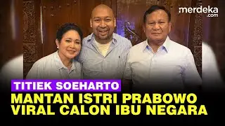 Sosok Titiek Soeharto, Mantan Istri Prabowo Viral Digadang Calon Ibu Negara