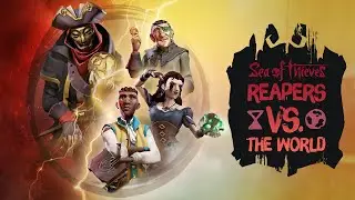 Reapers vs. The World - Sea of Thieves Event Video