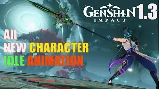 Genshin Impact 1.3 - All Characters Idle Animations