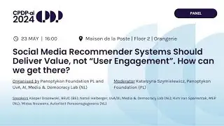 CPDP.ai 2024 - Social Media Recommender Systems Should Deliver Value, not “User Engagement"...