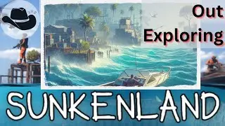 Out Exploring - S 2 E 9 - Sunkenland