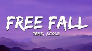 Tems - Free Fall (Lyrics) ft. J. Cole