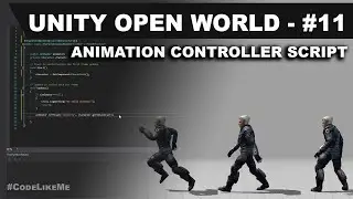 Unity Open World #11 - Animation Controller Script