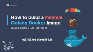 [Backend #23] Build a minimal Golang Docker image with a multistage Dockerfile