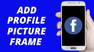 How To Add Profile Picture Frame On Facebook ! 2021