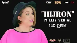 Hijron (o'zbek serial) 120 - qism | Ҳижрон (ўзбек сериал) 120 - қисм