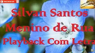 Silvan Santos - Menino de Rua | Playback Com Letra