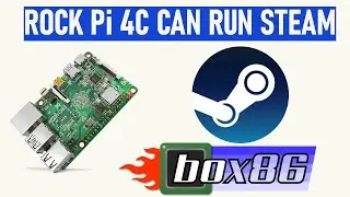 Rock Pi 4C: STEAM with box86