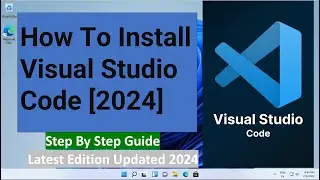 How to Install Visual Studio Code on Windows 11 [2024]