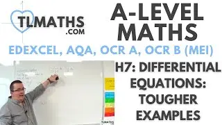 A-Level Maths: H7-05 Differential Equations: Tougher Examples