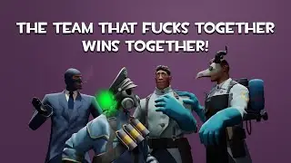 The team that fucks together wins together | TF2 Gameplay Clips