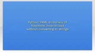 Python: YAML dictionary of functions: how to load without converting to strings