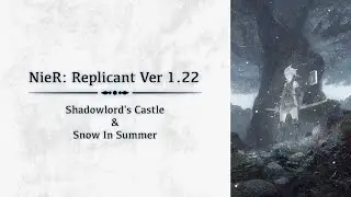 Shadowlord's Castle/Snow In Summer - Epic Cinematic Cover Medley (NieR Replicant Ver. 1.22)