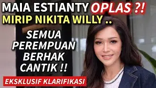 MAIA ESTIANTY OPLAS ?! MAKIN TUA MAKIN CANTIK, VIRAL MIRIP NIKITA WILLY .. EKSKLUSIF JAWAB JUJUR ..