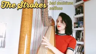 bad decisions, selfless - the strokes harp cover//the new abnormal