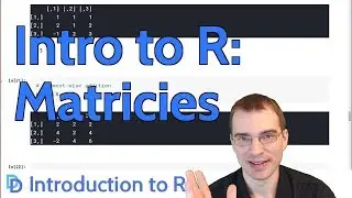 Introduction to R: Matrices