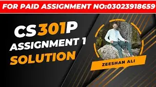 CS301P Assignment 1 Solution 2023 | CS301 Practical Solution 2023 | CS301P Assignment No 1 Solution