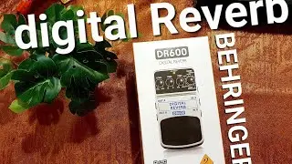 Обзор BEHRINGER DR600 Digital Reverb - недорогая педаль цифровой реверберации