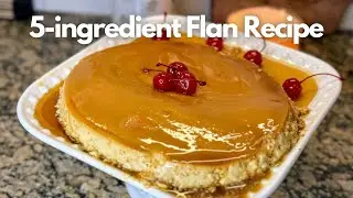 5-Ingredient Flan Recipe