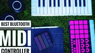 Best Bluetooth MIDI controller?? Xkey Air VS Sensel Morph VS ROLI Blocks