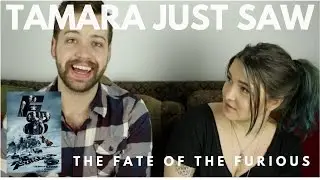 The Fate of the Furious - Tamara Just Saw