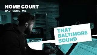 Home Court: That Baltimore Sound