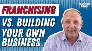 The Benefits of Buying a Franchise Vs. Building a Business on Your Own w/ Craig Hohnberger