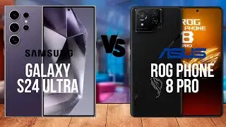 Samsung Galaxy S24 Ultra против Asus ROG Phone 8 Pro