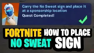 How to Place No Sweat Sign | How to Carry and Place No Sweat sign FORTNITE!