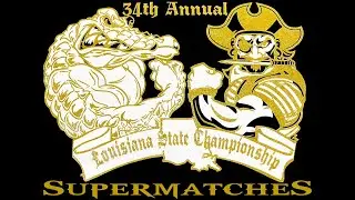 2022 Louisiana State SUPERMATCHES | LIVE!