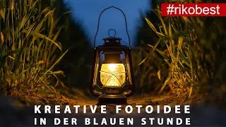 Kreative Fotoidee - Fotografieren in der blauen Stunde - FOTOGRAFIE TIPPS UND TRICKS - Tutorial