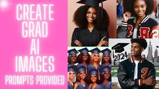 How to use MICROSOFT BING AI PROMPTS FOR BEGINNERS to create GRADUATION PICTURES | IMAGES | CLIPART