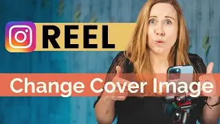 How to Change Cover Photo on Instagram Reels After Posting