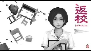 DETENTION Full Game Walkthrough - No Commentary (#Detention Full Game) 2017