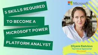 5 Skills required to become Microsoft Power Platform Analyst | Dilyana Radulova | TestPrep Training