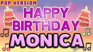 Happy Birthday MONICA | POP Version 1 | The Perfect Birthday Song for MONICA