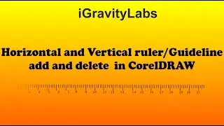 Horizontal and Vertical Ruler/Guideline add and delete  in CorelDRAW Tutorial