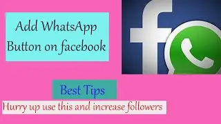 How create whatsapp button on facebook page / How make whatsapp button on facebook page