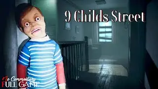 9 CHILDS STREET - Full Short Horror Game |1080p/60fps| 