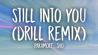 Still Into You Drill Remix (TikTok Version) Lyrics | Prod.  @Sho_Beatz