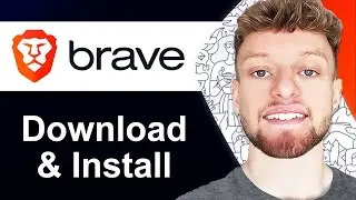 How To Download and Install Brave Browser (Step By Step)