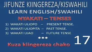 JIFUNZE KIINGEREZA/LEARN SWAHILI/NYAKATI/TENSES 17